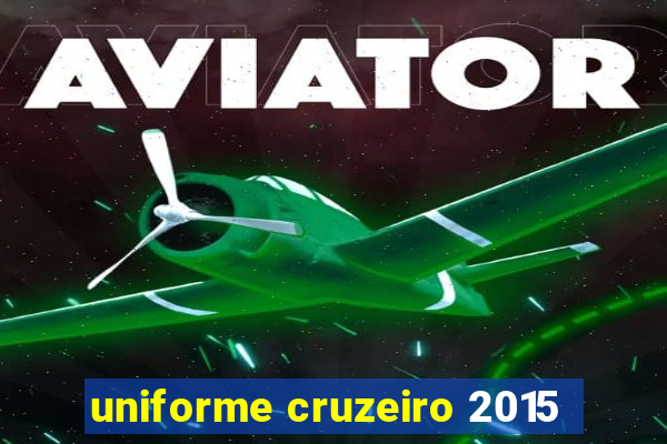 uniforme cruzeiro 2015